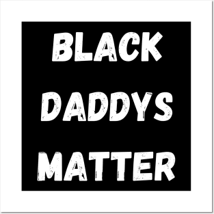 BLACK DADS MATTER, Gift For Dad Fathers day gift Posters and Art